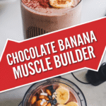 Chocolate Banana Muscle Builder