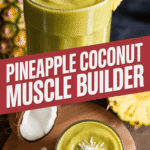 Pineapple Coconut Muscle Builder