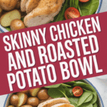 Skinny Chicken and Roasted Potato Bowl
