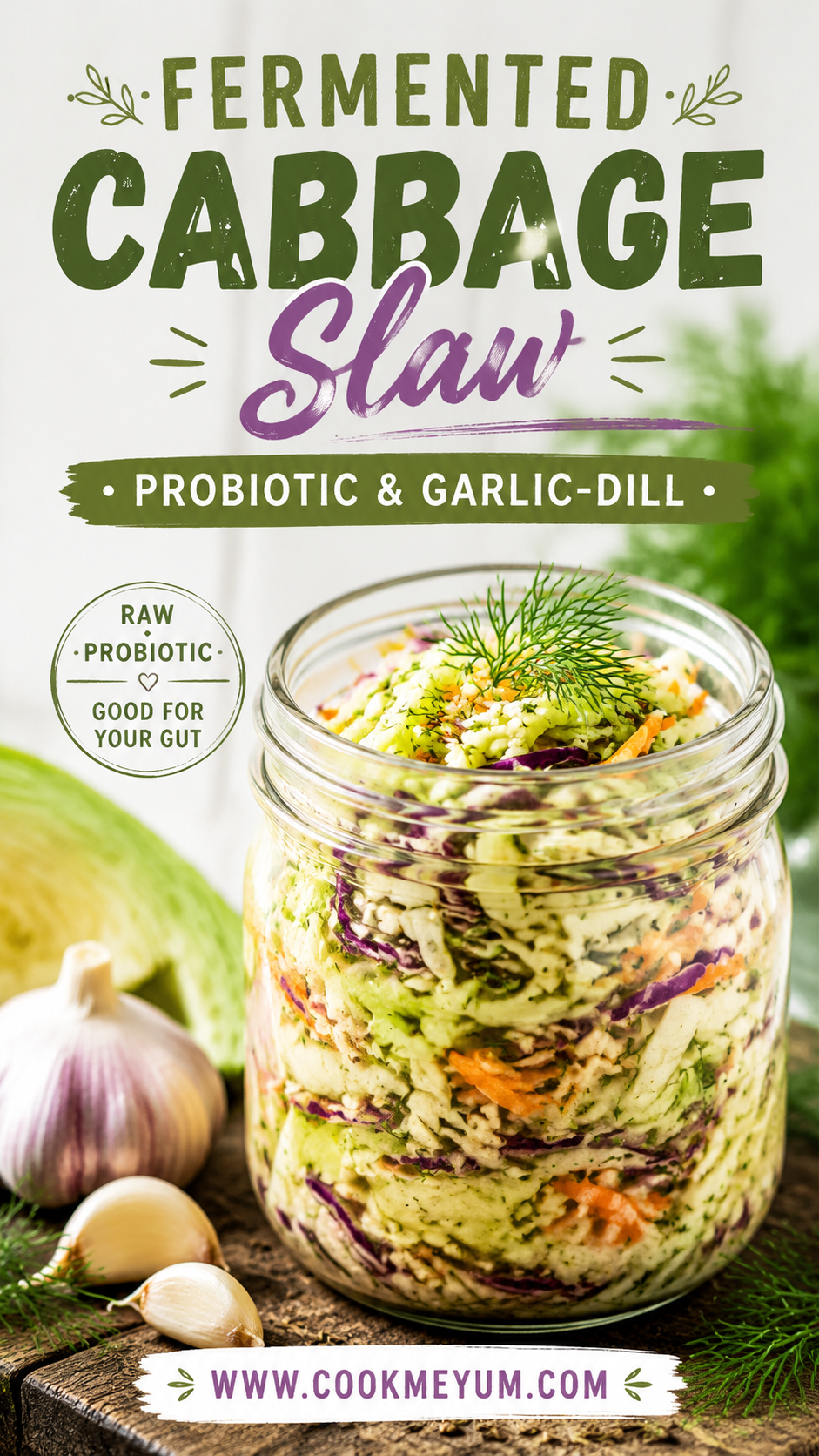 Fermented Cabbage Slaw - Probiotic and Garlic-Dill