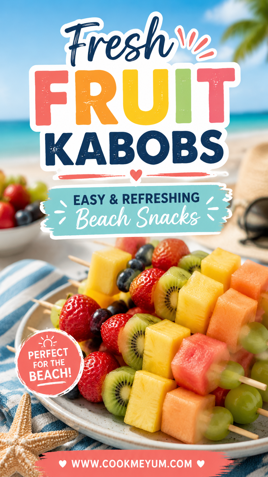 Fresh Fruit Kabobs - Easy and Refreshing Beach Snacks