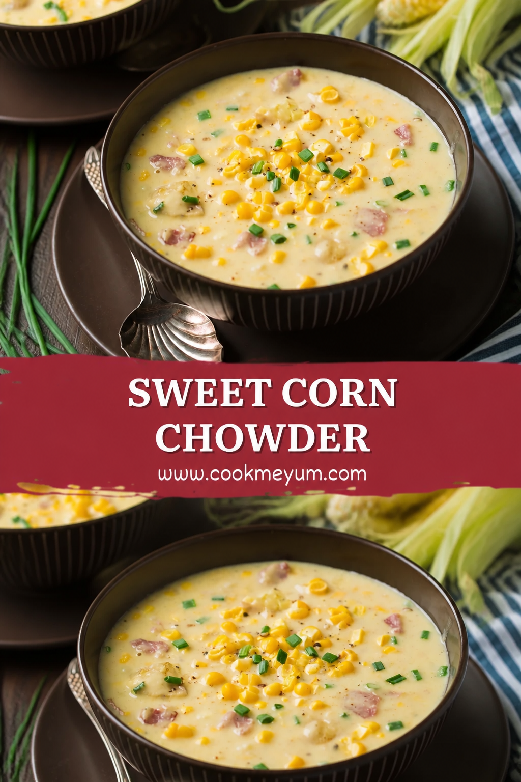 Sweet Corn Chowder Creamy - Perfect for Summer